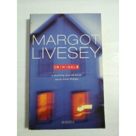 CRIMINALS  (novel)  -  Margot  LIVESEY   